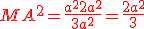 MA^{2}=\frac{a^{2}\red{2}a^{2}}{3a^{2}}=\frac{\red{2}a^{2}}{3}