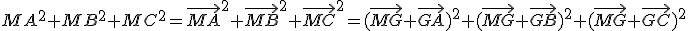 MA^2+MB^2+MC^2=\vec{MA}^2+\vec{MB}^2+\vec{MC}^2=(\vec{MG}+\vec{GA})^2+(\vec{MG}+\vec{GB})^2+(\vec{MG}+\vec{GC})^2