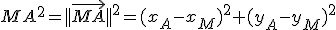 MA^2=||\vec{MA}||^2=(x_A-x_M)^2+(y_A-y_M)^2