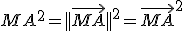 MA^2=||\vec{MA}||^2=\vec{MA}^2