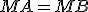 MA=MB