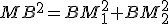 MB^2=BM_1^2+BM_2^2