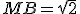 MB=\sqrt{2}