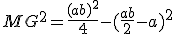 MG^2 = \frac{(a+b)^2}{4}-(\frac{a+b}{2}-a)^2