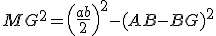 MG^2 = \left(\frac{a+b}{2}\right)^2-(AB-BG)^2