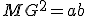 MG^2 = ab
