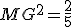 MG^2=\frac{2}{5}