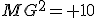 \large \red \Longrightarrow\;MG^2= 10
