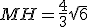 MH=\frac{4}{3}\sqrt{6}