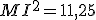 MI^{2}=11,25