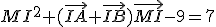 MI^2+(\vec{IA}+\vec{IB})\vec{MI}-9=7