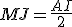 MJ=\frac{AI}{2}