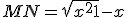 MN = \sqrt{x^2+1}-x