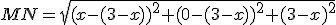MN=\sqrt{(x-(3-x))^2+(0-(3-x))^2+(3-x)^2}