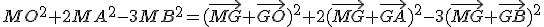 MO^2+2MA^2-3MB^2=(\vec{MG}+\vec{GO})^2+2(\vec{MG}+\vec{GA})^2-3(\vec{MG}+\vec{GB})^2