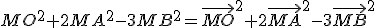 MO^2+2MA^2-3MB^2=\vec{MO}^2+2\vec{MA}^2-3\vec{MB}^2