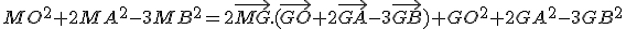 MO^2+2MA^2-3MB^2=2\vec{MG}.(\vec{GO}+2\vec{GA}-3\vec{GB})+GO^2+2GA^2-3GB^2