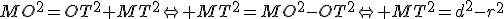 MO^2=OT^2+MT^2\Leftrightarrow MT^2=MO^2-OT^2\Leftrightarrow MT^2=d^2-r^2