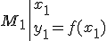 M_1\left|{x_1\\y_1=f(x_1)}\right.