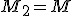 M_2=M