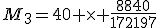 M_3=40 \times \frac{8840}{172197}