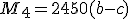 M_4 = 2450 (b-c)