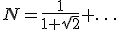N=\frac{1}{1+\sqrt{2}}+\ldots
