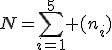 N=\sum_{i=1}^5 (n_i)