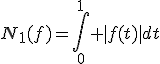 N_1(f)=\int_0^1 |f(t)|dt