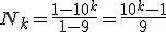 N_k=\frac{1-10^k}{1-9}=\frac{10^k-1}{9}