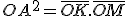 OA^2=\overline{OK}.\overline{OM}