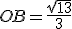 OB=\frac{\sqrt{13}}{3}