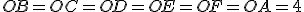 OB=OC=OD=OE=OF=OA=4