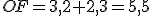 OF=3,2+2,3=5,5