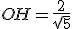 OH=\frac{2}{\sqrt{5}}