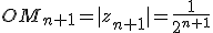 OM_{n+1}=|z_{n+1}|=\frac{1}{2^{n+1}}