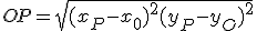 OP = \sqrt{(x_P - x_0)^2 + (y_P - y_O)^2}