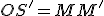 OS'=MM'