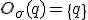 O_\sigma(q)=\{q\}