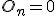 O_n=0