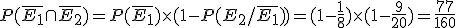 P(\bar{E_1}\cap \bar{E_2}) = P(\bar{E_1})\times (1-P(E_2/\bar{E_1})) = (1-\frac{1}{8})\times (1-\frac{9}{20}) = \frac{77}{160}