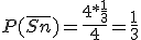 P(\bar{Sn})=\frac{4*\frac{1}{3}}{4}=\frac{1}{3}