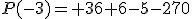 P(-3)=+36+6-5-270