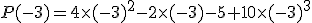P(-3)=4\times(-3)^2-2\times(-3)-5+10\times(-3)^3