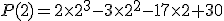 P(2)=2\times2^{3}-3\times2^{2}-17\times2+30