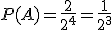 P(A)=\frac{2}{2^4}=\frac{1}{2^3}