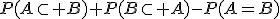 P(A\subset B)+P(B\subset A)-P(A=B)
