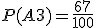 P(A3)=\fr{67}{100}