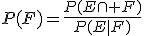 P(F)=\frac{P(E\cap F)}{P(E|F)}
