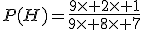 P(H)=\frac{9\times 2\times 1}{9\times 8\times 7}